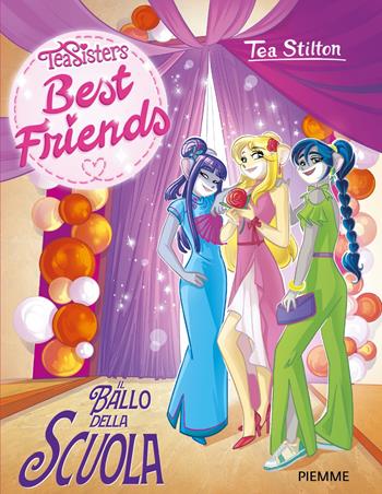 Il ballo della scuola. Best friends - Tea Stilton - Libro Piemme 2025 | Libraccio.it