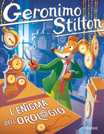 L'enigma dell'orologio - Geronimo Stilton - Libro Piemme 2025, Geronimo Stilton | Libraccio.it