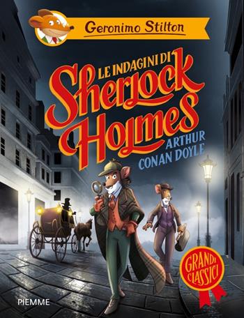 Le indagini di Sherlock Holmes di Arthur Conan Doyle - Geronimo Stilton - Libro Piemme 2025, Grandi classici | Libraccio.it