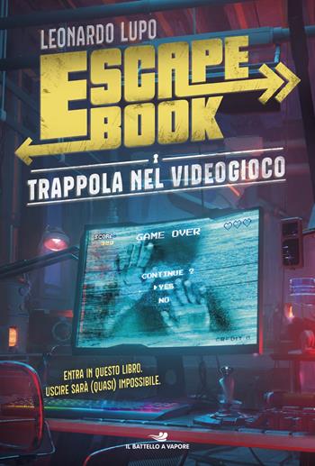 Trappola nel videogioco. Escape book - Leonardo Lupo - Libro Piemme 2026, Il battello a vapore. Miniserie | Libraccio.it