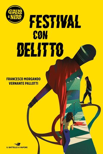 Festival con delitto - Francesco Morgando, Pallotti Vernante - Libro Piemme 2025, Il battello a vapore. Giallo e nero | Libraccio.it