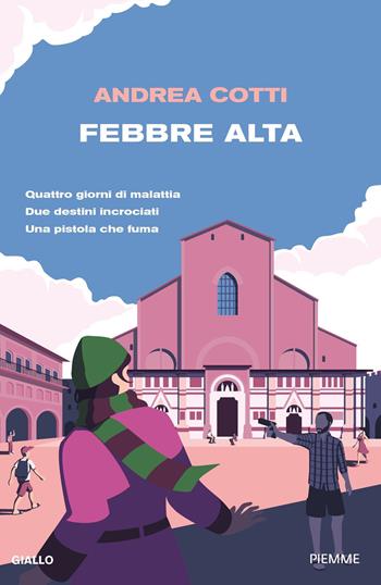 Febbre alta - Andrea Cotti - Libro Piemme 2025, Thriller | Libraccio.it