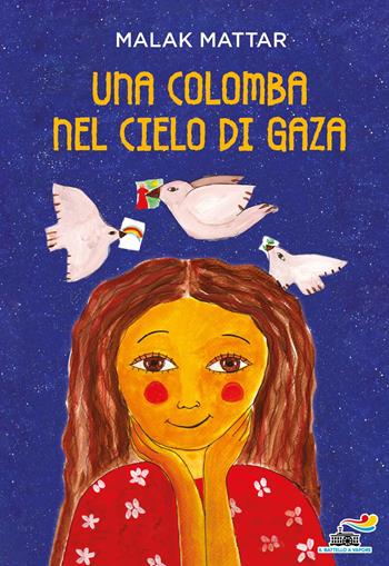 Una colomba nel cielo di Gaza - Malak Mattar - Libro Piemme 2025, Il battello a vapore | Libraccio.it