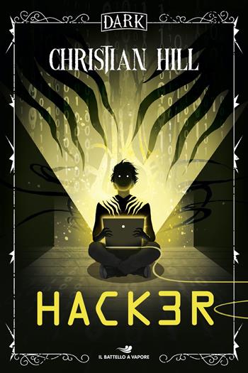 Hacker - Christian Hill - Libro Piemme 2025, Il battello a vapore. Dark | Libraccio.it