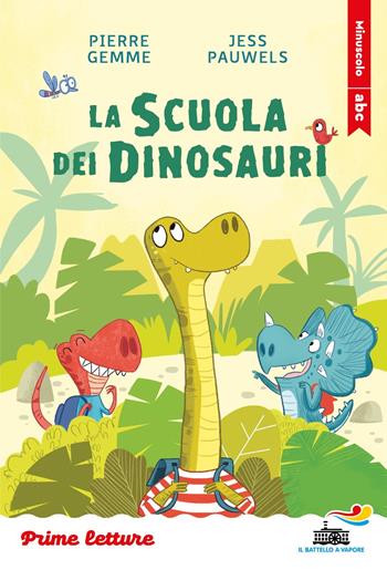 La scuola dei dinosauri. Stampatello minuscolo. Ediz. a colori - Pierre Gemme - Libro Piemme 2025, Il battello a vapore. Prime letture | Libraccio.it