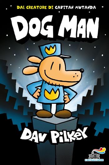 Dog Man - Dav Pilkey - Libro Piemme 2025, Il battello a vapore | Libraccio.it