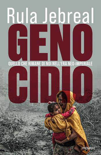 Genocidio. Quello che rimane di noi nell'era neo-imperiale - Rula Jebreal - Libro Piemme 2025, Saggi PM | Libraccio.it
