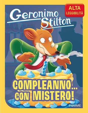 Compleanno... con mistero! Ediz. ad alta leggibilità - Geronimo Stilton - Libro Piemme 2025, Storie da ridere | Libraccio.it