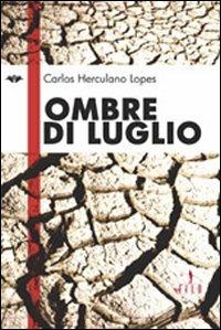 Ombre di luglio - Carlos H. Lopes - Libro Gruppo Albatros Il Filo 2008, Albatros | Libraccio.it