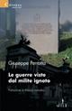 Le guerre viste dal milite ignoto - Giuseppe Perrotta - Libro Gruppo Albatros Il Filo 2008, Nuove voci | Libraccio.it