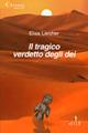 Il tragico verdetto degli dei - Elisa Larcher - Libro Gruppo Albatros Il Filo 2008, Nuove voci | Libraccio.it