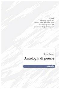 Antologia di poesie - Leo Baum - Libro Gruppo Albatros Il Filo 2010, Nuove voci | Libraccio.it