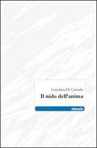 Il nido dell'anima - Loredana Di Corrado - Libro Gruppo Albatros Il Filo 2011, Nuove voci | Libraccio.it