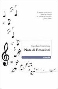 Note di emizioni - Giordano Giubertoni - Libro Gruppo Albatros Il Filo 2011, Nuove voci | Libraccio.it