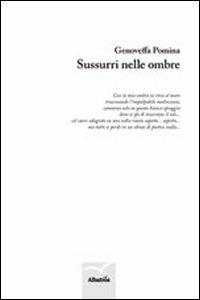 Sussurri nelle ombre - Genoveffa Pomina - Libro Gruppo Albatros Il Filo 2012, Nuove voci | Libraccio.it
