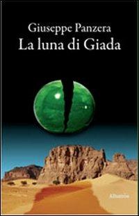 La luna di giada - Giuseppe Panzera - Libro Gruppo Albatros Il Filo 2012, Nuove voci | Libraccio.it