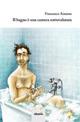 Il bagno è una camera sottovalutata - Francesco Aimone - Libro Gruppo Albatros Il Filo 2012, Nuove voci | Libraccio.it