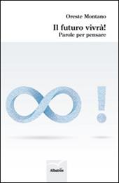 Il futuro vivrà! Parole per pensare