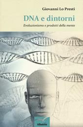 DNA e dintorni. Evoluzionismo e prodotti della mente