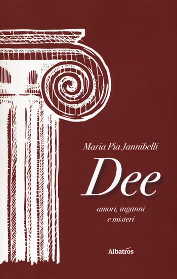 Dee - Maria Pia Jannibelli - Libro Gruppo Albatros Il Filo 2016, Albatros. Gli speciali | Libraccio.it
