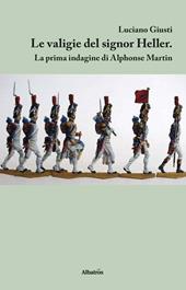 Le valigie del signor Heller. La prima indagine di Alphonse Martin