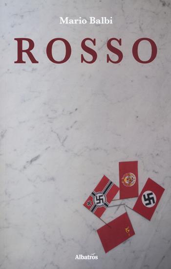 Rosso - Mario Balbi - Libro Gruppo Albatros Il Filo 2017, Gli Speciali | Libraccio.it