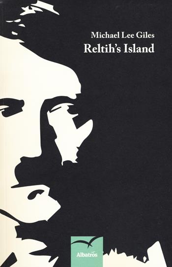 Reltih's Island - Michael Lee Giles - Libro Gruppo Albatros Il Filo 2017, Nuove voci. Confini | Libraccio.it