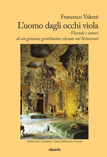 L' uomo dagli occhi viola - Francesco Valenti - Libro Gruppo Albatros Il Filo 2017, Nuove voci. Terre | Libraccio.it