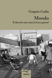 Mondo. Il diavolo non ama la brava gente!