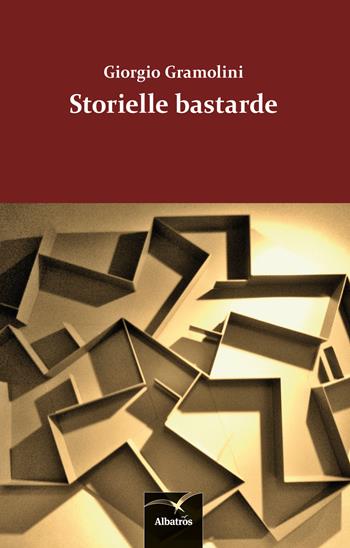 Storielle bastarde - Giorgio Gramolini - Libro Gruppo Albatros Il Filo 2018, Nuove voci. Tracce | Libraccio.it