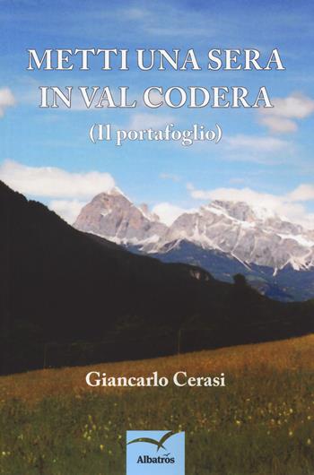 Metti una sera in val Codera. (Il portafoglio) - Giancarlo Cerasi - Libro Gruppo Albatros Il Filo 2018, Nuove voci. Strade | Libraccio.it