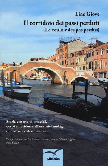 Il corridoio dei passi perduti (Le couloir des pas perdus) - Lino Giove - Libro Gruppo Albatros Il Filo 2018, Nuove voci. Strade | Libraccio.it