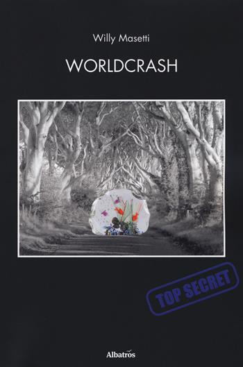 Worldcrash - Willy Masetti - Libro Gruppo Albatros Il Filo 2018, Nuove voci. Confini | Libraccio.it