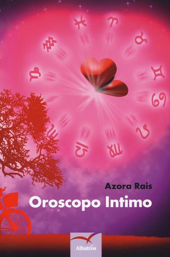Oroscopo intimo - Azora Rais - Libro Gruppo Albatros Il Filo 2018, Nuove voci. Domna | Libraccio.it