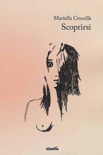 Scoprirsi - Mariella Crocellà - Libro Gruppo Albatros Il Filo 2018, Nuove voci. Domna | Libraccio.it