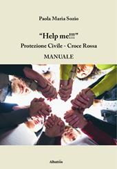 Help me!!! Protezione civile, Croce Rossa