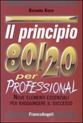 Il principio 80/20. Il segreto per ottenere di più con meno