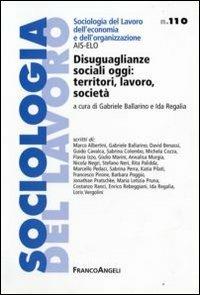 Disuguaglianze sociali oggi: territori, lavoro, società  - Libro Franco Angeli 2008, Sociologia del lavoro | Libraccio.it