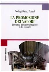 La promozione dei valori. Semiotica della comunicazione e dei consumi