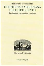 L'editoria napoletana dell'Ottocento. Produzione, circolazione, consumo