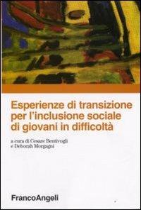 Esperienze di transizione per l'inclusione sociale di giovani in difficoltà  - Libro Franco Angeli 2008, Esperienze formative | Libraccio.it