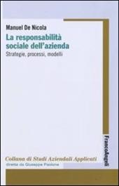 La responsabilità sociale dell'azienda. Strategie, processi, modelli