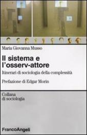 Il sistema e l'osserv-attore. Itinerari di sociologia della complessità