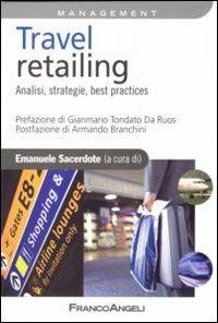 Travel retailing. Analisi, strategie, best practices  - Libro Franco Angeli 2009, Azienda moderna | Libraccio.it