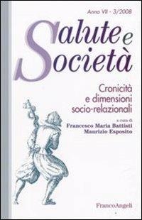 Cronicità e dimensioni socio-ralazionali  - Libro Franco Angeli 2008, Salute e società | Libraccio.it