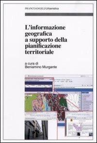 L' informazione geografica a supporto della pianificazione territoriale  - Libro Franco Angeli 2008, Urbanistica-Documenti | Libraccio.it