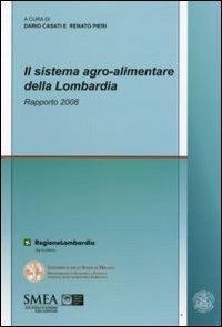 Il sistema agro-alimentare della Lombardia. Rapporto 2008  - Libro Franco Angeli 2008, Studi di economia agro-alimentare | Libraccio.it
