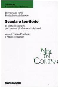 Scuola e territorio. Le politiche educative per i bambini, gli adolescenti e i giovani  - Libro Franco Angeli 2008, La scuola se - Fare scuola | Libraccio.it
