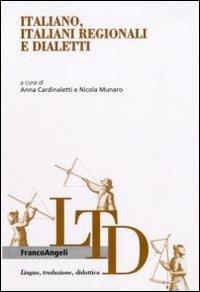 Italiano, italiani regionali e dialetti  - Libro Franco Angeli 2011, Lingua, traduzione e didattica | Libraccio.it
