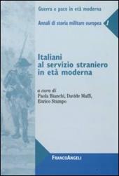 Italiani al servizio straniero in età moderna. Annali di storia militare europea. Vol. 1